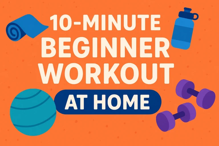 10-Minute Easy Workouts to Do at Home Quick Beginner-Friendly Fitness Routine