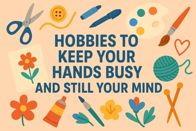 20 Self Improvement Tips Creative Hobbies to Keep Your Hands Busy  Calm Your Mind