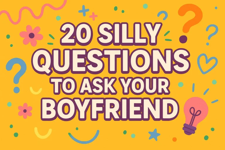 20 Silly Questions to Ask Your Boyfriend What to Talk About for Fun  Laughter