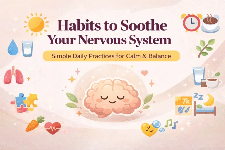 10 Daily Habits to Regulate  Soothe Your Nervous System
