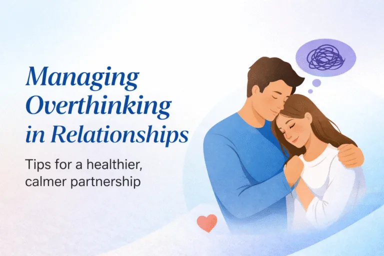 How to Stop Overthinking in Relationships 20 Tips for Healthy Communication