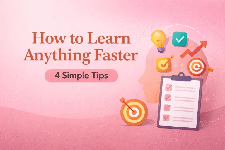 How to Learn Anything Faster 4 Simple Steps to Master New Skills without Overwhelm