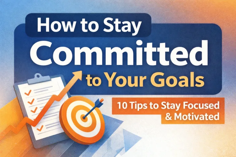 How to Stay Committed to Your Goals 10 Tips for Success and Personal Discipline