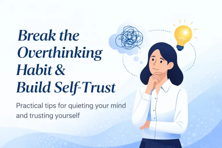 Stop Overthinking  Build Self Trust Practical Tips to Quiet Your Mind and Gain Confidence