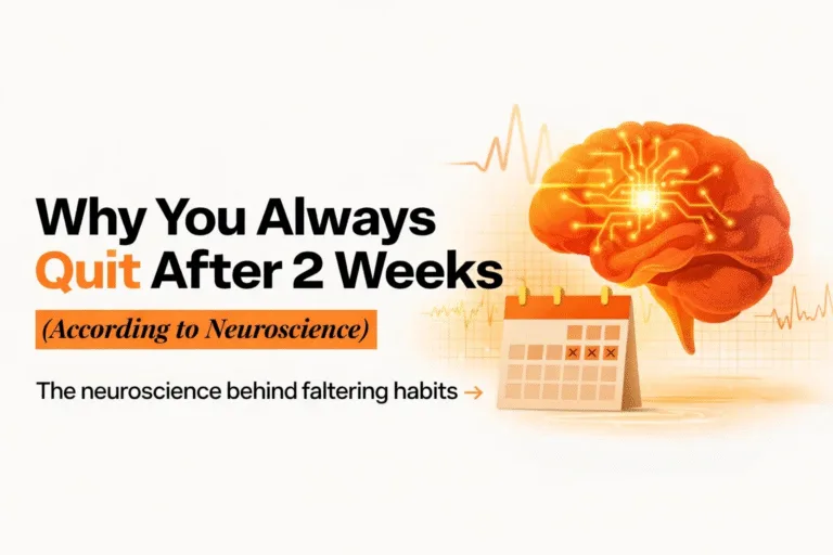 Why You Always Quit After 2 Weeks The Neuroscience of Habit Success